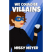We Could Be Villains