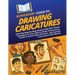 HowExpert Guide to Drawing Caricatures: A 60-Day Step-by-Step System with 250+ Visual Examples to Learn How to Draw Caricatures, Create Cartoon-Style