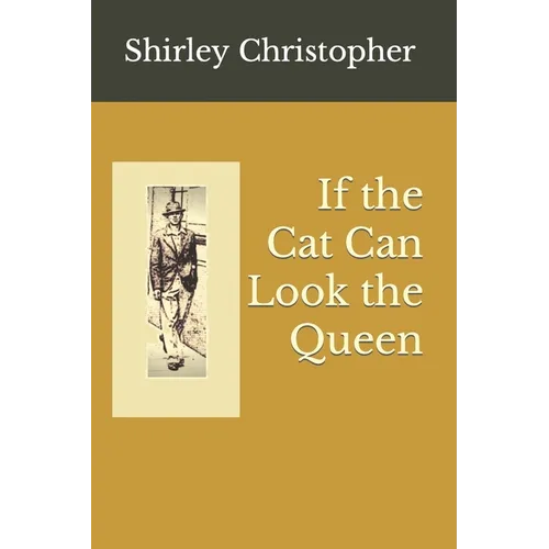 If the Cat Can Look the Queen