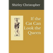 If the Cat Can Look the Queen