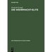 Die Wehrmacht-Elite: Rang- Und Herkunftsstruktur Der Deutschen Generale Und Admirale 1933-1945