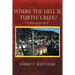 Where the Hell Is Turtle Creek?: A Memoir of Days Gone by
