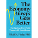 The Economy Always Gets Better: Navigating Uncertain Times with Confidence