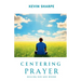 Centering Prayer: Healing Our God Wound