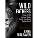 Wild Fathers: What Wild Animal Dads Teach Us about Fatherhood