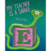 My Teacher is a Snake The Letter E