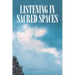 Listening In Sacred Spaces