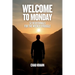 Welcome to Monday: 52 Devotionals for the Weekly Struggle