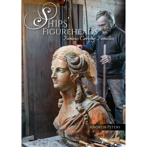 Ships' Figureheads: Famous Carving Families