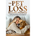 The Pet Loss Healing Pathway: A Gentle, Nurturing Guide to Move Beyond Grief and Heartache and Honor Your Pet's Memory