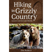 Hiking in Grizzly Country: Lessons Learned and Shared