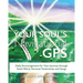 Your Soul's Navigational GPS: Daily Encouragement for Your Journey through God's Word, Personal Testimonies and Songs