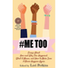 #MeToo: Essays About How and Why This Happened, What It Means and How to Make Sure it Never Happens Again
