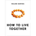 How to Live Together: Novelistic Simulations of Some Everyday Spaces