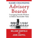 Game-Changing Advisory Boards: Leveraging Outside Wisdom to Deliver Sustainable Value
