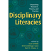 Disciplinary Literacies: Unpacking Research, Theory, and Practice