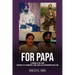 For Papa: A coming of age story