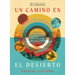 Un Camino En El Desierto: Encontrándonos Con Dios En Los Lugares Desolados de Las Escrituras--Un Estudio Bíblico de 6 Semanas Con Acceso a Video