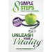 Unleash Your Vitality: 8 Simple Steps to Maximize your Health (with Nutrition)