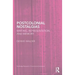 Postcolonial Nostalgias: Writing, Representation and Memory