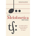 The Melofonetica Method: A complete guide to clear and expressive Italian diction for singers