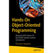Hands-On Object-Oriented Programming: Mastering Oop Features for Real-World Software Systems Development