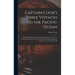 Captain Cook's Three Voyages to the Pacific Ocean [microform]: the First Performed in the Years 1768, 1769, 1770 & 1771, the Second in 1772, 1773, 177