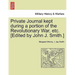 Private Journal Kept During a Portion of the Revolutionary War, Etc. [Edited by John J. Smith.]