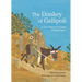 The Donkey of Gallipoli: A True Story of Courage in World War I