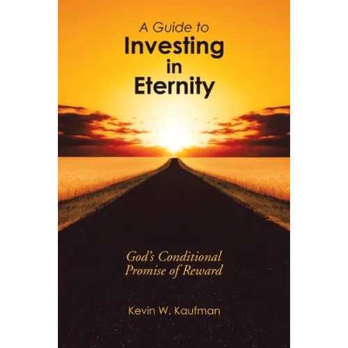 A Guide to Investing in Eternity: God's Conditional Promise of Reward