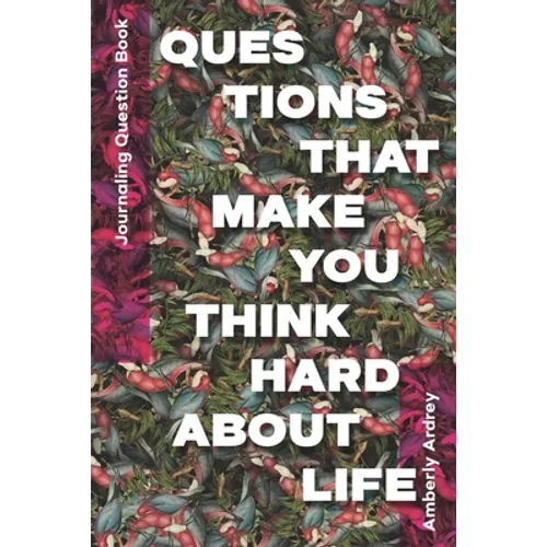 Journaling Question Book - Questions That Make You Think Hard About Life: Icebreaker Relationship Couple Conversation Starter with Floral Abstract Ima