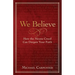We Believe: How the Nicene Creed Can Deepen Your Faith