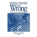 When Things Go Wrong: Organizational Failures and Breakdowns