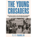 The Young Crusaders: The Untold Story of the Children and Teenagers Who Galvanized the Civil Rights Movement