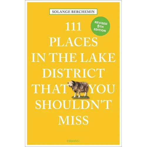 111 Places in the Lake District That You Shouldn't Miss 5ed