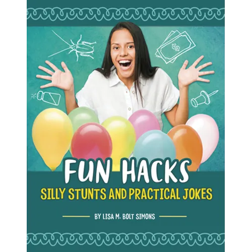 Fun Hacks: Silly Stunts and Practical Jokes