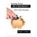 Saving Your Retirement: Will I Have Enough?