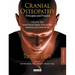 Cranial Osteopathy: Principles and Practice - Volume 2: Special Sense Organs, Orofacial Pain, Headache, and Cranial Nerves