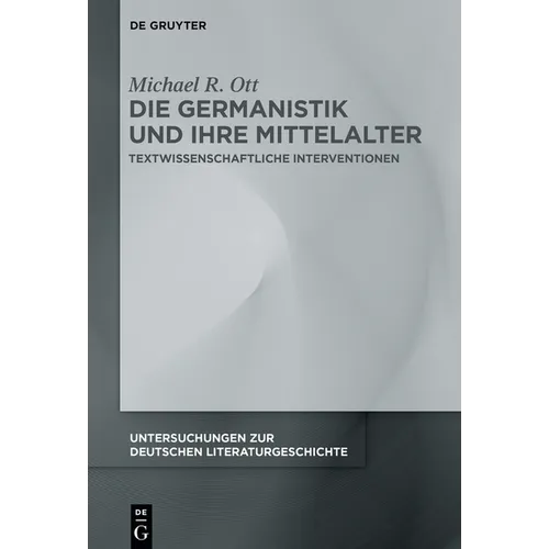 Die Germanistik und ihre Mittelalter