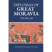 Diplomas of Great Moravia: 798-906 Ad: 798-