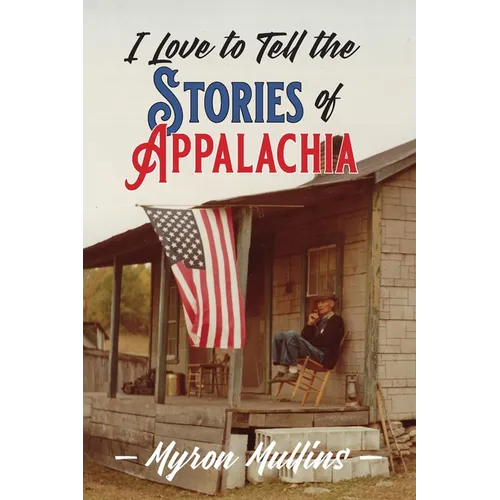 I Love to Tell the Stories of Appalachia