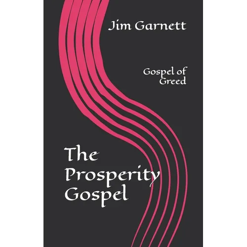 The Prosperity Gospel: Gospel of Greed