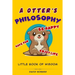 A Otter's Philosophy, "Have Fun, Be Happy, Enjoy Life": Little Book of Wisdom