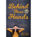 Behind These Hands: a novel in verse