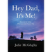Hey Dad, It's Me!