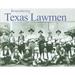 Remembering Texas Lawmen
