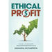 Ethical Profit: A Guide to Increasing Profit Using Sustainable Business Practices