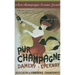 When Champagne Became French: Wine and the Making of a National Identity