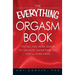 The Everything Orgasm Book: The All-You-Need Guide to the Most Satisfying Sex You'll Ever Have