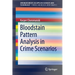 Bloodstain Pattern Analysis in Crime Scenarios